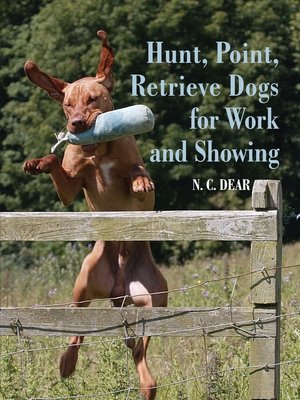 cover image of Hunt-Point-Retrieve Dogs for Work and Showing